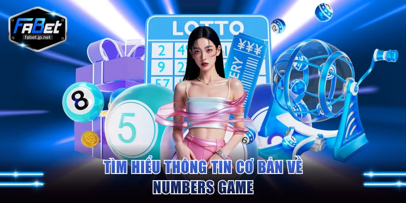 Tìm hiểu thông tin cơ bản về Numbers Game