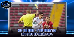 Kèo Thẻ Vàng