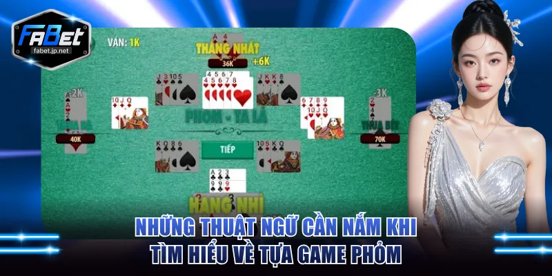 Những thuật ngữ cần nắm khi tìm hiểu về tựa game Phỏm
