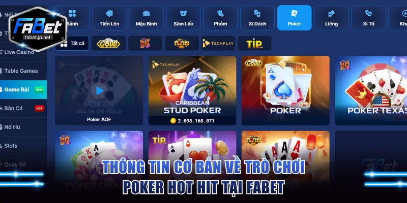 Thông tin cơ bản về trò chơi Poker hot hit tại FABET
