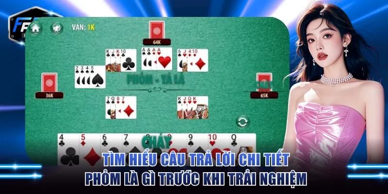 Tìm hiểu câu trả lời chi tiết Phỏm là gì trước khi trải nghiệm